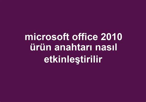 microsoft office 2010 nasıl etkinleştirilir